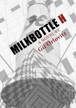 Milkbottle H, Paperback/Gil Orlovitz