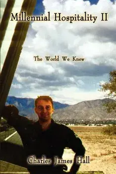 Millennial Hospitality II: The World We Knew, Paperback/Charles James Hall