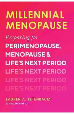 Millennial Menopause - Lauren A. Tetenbaum