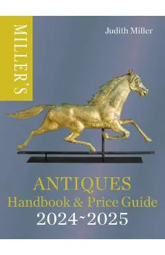 Miller's Antiques Handbook & Price Guide 2024-2025 - Judith Miller