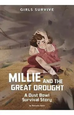 Millie and the Great Drought: A Dust Bowl Survival Story - Natasha Deen