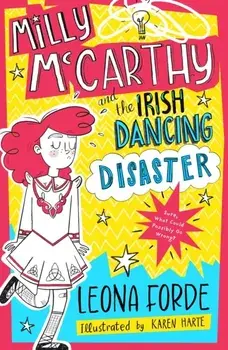 Milly McCarthy and the Irish Dancing Disaster, Paperback/Leona Forde