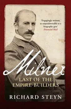 Milner. Last of the Empire Builders, Paperback/Richard Steyn