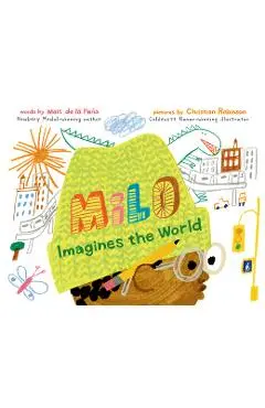 Milo Imagines the World - Matt De La Pe�a