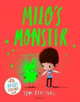 Milo's Monster. A Big Bright Feelings Book, Paperback/Tom Percival