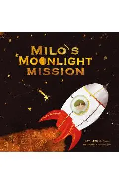 Milo's Moonlight Mission - Kathleen M. Blasi