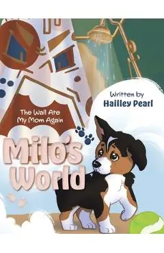 Milo's World: The Wall Ate My Mom Again - Hailley Pearl
