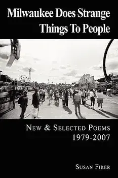 Milwaukee Does Strange Things to People, Paperback/Susan Firer