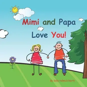 Mimi and Papa Love You!: Young couple, Paperback/Sally Helmick North