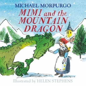 Mimi and the Mountain Dragon, Paperback/Michael Morpurgo
