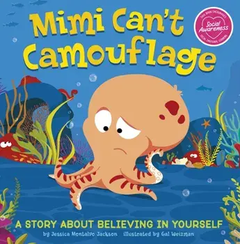 Mimi Can't Camouflage. A Story About Believing In Yourself, Paperback/***