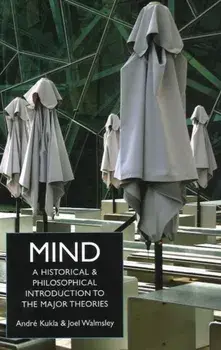 Mind. A Historical and Philosophical Introduction to the Major Theories, Paperback/Joel Walmsley