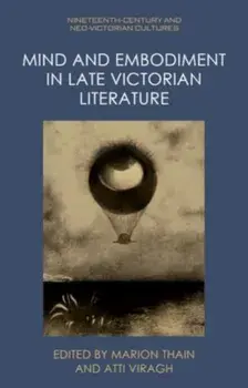 Mind and Embodiment in Late Victorian Literature, Hardback/***