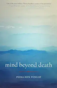 Mind Beyond Death, Paperback/Dzogchen Ponlop