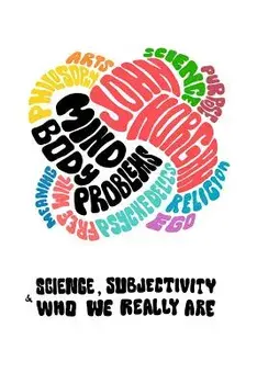 Mind-Body Problems: Science, Subjectivity & Who We Really Are, Paperback/John Horgan