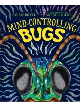 Mind-controlling Bugs, Hardback/Aidan Doyle