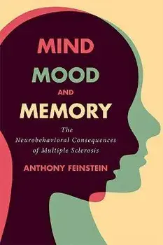 Mind, Mood, and Memory. The Neurobehavioral Consequences of Multiple Sclerosis, Hardback/***