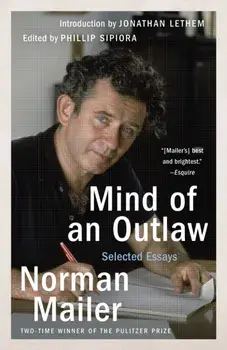 Mind of an Outlaw: Selected Essays, Paperback/Norman Mailer