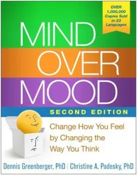 Mind Over Mood: Change How You Feel by Changing the Way You Think, Paperback/Dennis Greenberger