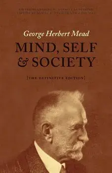 Mind, Self, and Society: The Definitive Edition, Paperback/George Herbert Mead