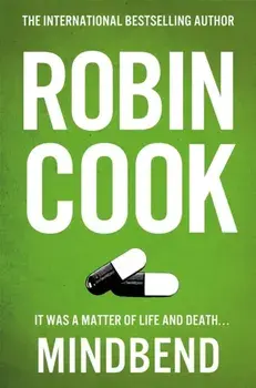 Mindbend. A Heart-Racing and Gripping Thriller from the Master of the Medical Mystery, Paperback/Robin Cook