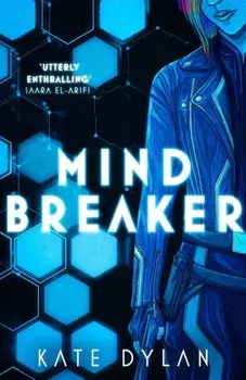 Mindbreaker. The explosive and action-packed science-fiction novel, Paperback/Kate Dylan