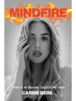 Mindfire. Diary of an Anxious Twentysomething, Paperback/Carrie Berk