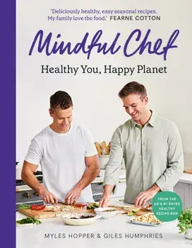 Mindful Chef. Healthy You, Happy Planet, Hardback/Myles Hopper