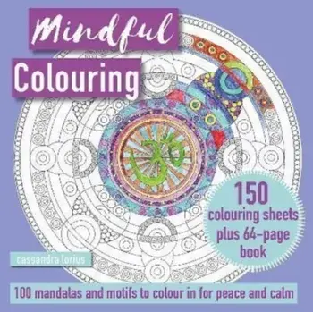 Mindful Colouring: 100 Mandalas and Patterns to Colour in for Peace and Calm. 150 Colouring Sheets Plus 64-Page Book, UK Edition, Paperback/Cassandra Lorius