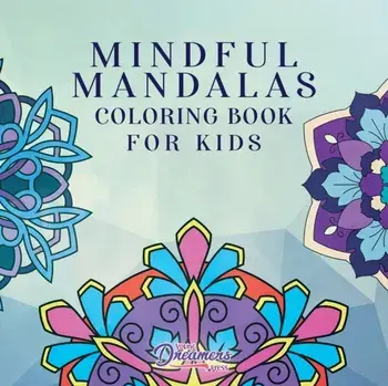 Mindful Mandalas Coloring Book for Kids: Fun and Relaxing Designs, Mindfulness for Kids, Paperback/Young Dreamers Press