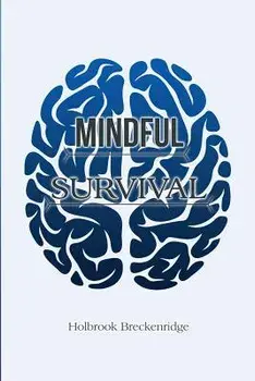 Mindful Survival, Paperback/Holbrook Breckenridge