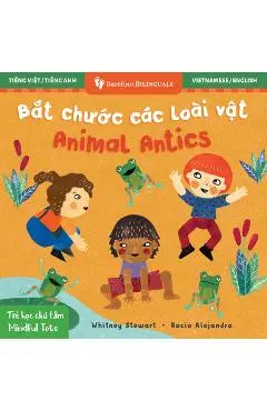Mindful Tots: Animal Antics (Bilingual Vietnamese & English) - Whitney Stewart