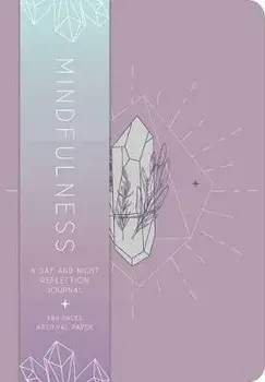 Mindfulness : A Day and Night Reflection Journal, Hardback/Insight Editions
