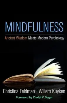 Mindfulness: Ancient Wisdom Meets Modern Psychology, Paperback/Christina Feldman