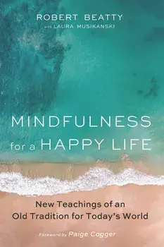Mindfulness for a Happy Life, Paperback/Robert Beatty
