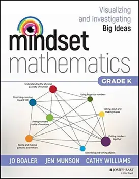 Mindset Mathematics: Visualizing and Investigating Big Ideas, Grade K, Paperback/Jo Boaler