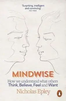 Mindwise, Paperback/Nicholas Epley