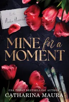 Mine for a Moment. A Billionaire Romance with the Brother's Best Friend from the Author of the Windsors Series, Paperback/Catharina Maura