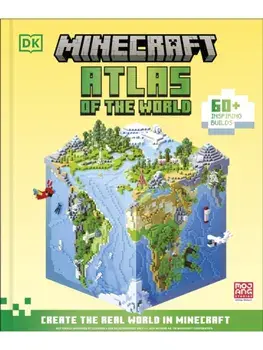 Minecraft Atlas of the World. Create the Real World in Minecraft with 60+ Inspiring Builds, Hardback/DK