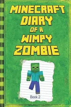 Minecraft: Diary of a Wimpy Zombie Book 2: Legendary Minecraft Diary. an Unnoficial Minecraft Book for Kids, Paperback/Mika Kettunen