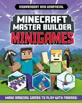 Minecraft Master Builder - Minigames (Independent & Unofficial). Amazing games to make in Minecraft, Paperback/Sara Stanford