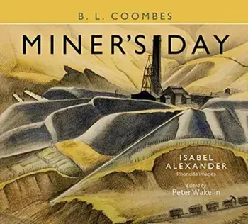 Miner's Day, with Rhondda images by Isabel Alexander, Hardback/B. L. Coombes