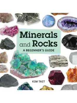 Minerals and Rocks. A Beginner's Guide, Paperback/Kim Tait