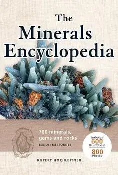 Minerals Encyclopedia. 700 Minerals, Gems and Rocks, Paperback/Rupert Hochleitner