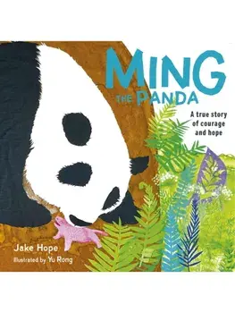Ming the Panda. A True Story of Courage and Hope, Paperback/Jake Hope
