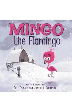 Mingo the Flamingo - Pete Oswald