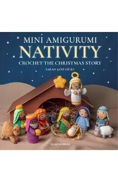 Mini Amigurumi Nativity: Crochet the Christmas Story - Sarah-jane Hicks