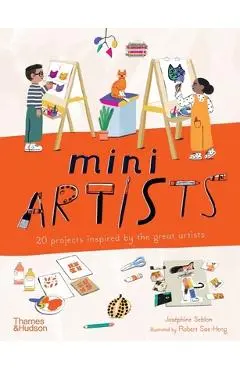 Mini Artists: 20 Projects Inspired by the Great Artists - Joséphine Seblon