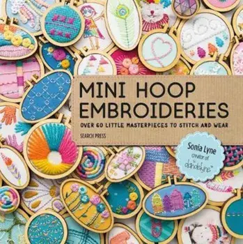 Mini Hoop Embroideries, Paperback/Sonia Lyne