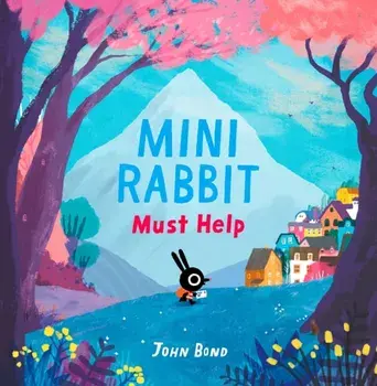 Mini Rabbit Must Help, Paperback/John Bond